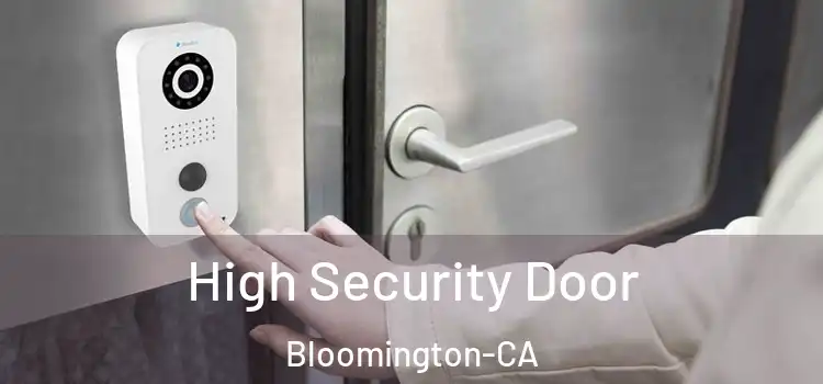  High Security Door Bloomington-CA