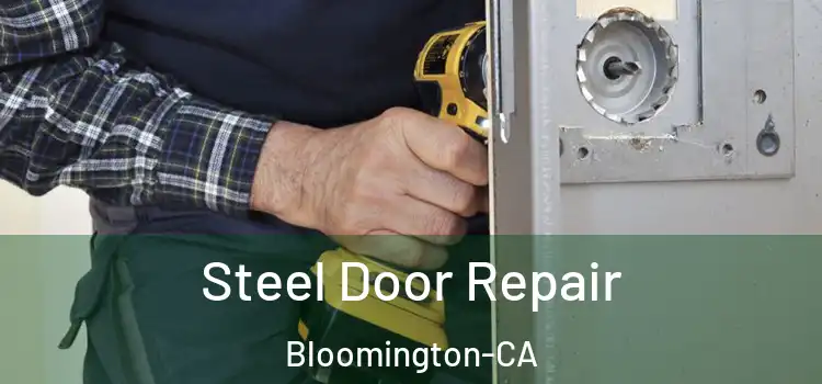 Steel Door Repair Bloomington-CA